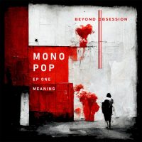 2022 - Mono Pop EP ONE - Meaning